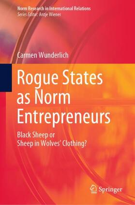 Wunderlich | Rogue States as Norm Entrepreneurs | Buch | 978-3-030-27989-9 | sack.de