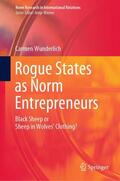 Wunderlich |  Rogue States as Norm Entrepreneurs | Buch |  Sack Fachmedien