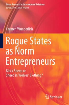 Wunderlich | Rogue States as Norm Entrepreneurs | Buch | 978-3-030-27992-9 | sack.de