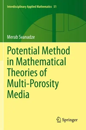 Svanadze |  Potential Method in Mathematical Theories of Multi-Porosity Media | Buch |  Sack Fachmedien