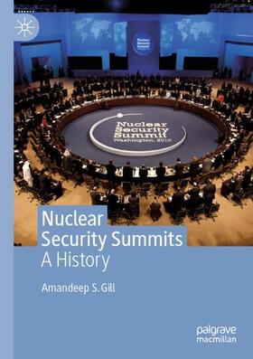 Gill |  Nuclear Security Summits | Buch |  Sack Fachmedien