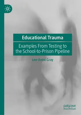 Gray |  Educational Trauma | Buch |  Sack Fachmedien