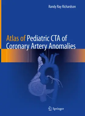 Richardson |  Atlas of Pediatric CTA of Coronary Artery Anomalies | eBook | Sack Fachmedien