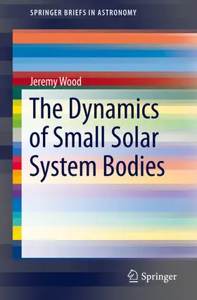 Wood | The Dynamics of Small Solar System Bodies | E-Book | www.sack.de