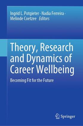 Potgieter / Coetzee / Ferreira | Theory, Research and Dynamics of Career Wellbeing | Buch | 978-3-030-28179-3 | sack.de
