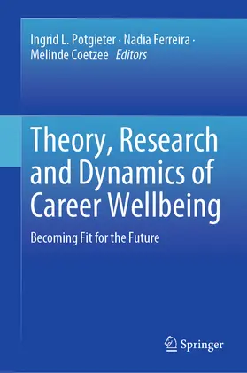Potgieter / Ferreira / Coetzee |  Theory, Research and Dynamics of Career Wellbeing | eBook | Sack Fachmedien