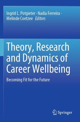 Potgieter / Coetzee / Ferreira | Theory, Research and Dynamics of Career Wellbeing | Buch | 978-3-030-28182-3 | sack.de