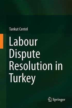 Centel | Labour Dispute Resolution in Turkey | Buch | 978-3-030-28214-1 | sack.de