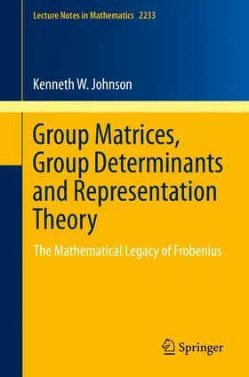 Johnson |  Group Matrices, Group Determinants and Representation Theory | Buch |  Sack Fachmedien