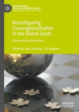 Ruppert / Anthony | Reconfiguring Transregionalisation in the Global South | Buch | 978-3-030-28310-0 | sack.de