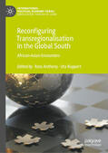 Anthony / Ruppert |  Reconfiguring Transregionalisation in the Global South | eBook | Sack Fachmedien