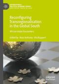 Ruppert / Anthony |  Reconfiguring Transregionalisation in the Global South | Buch |  Sack Fachmedien