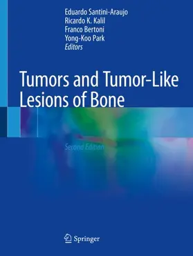 Santini-Araujo / Kalil / Bertoni |  Tumors and Tumor-Like Lesions of Bone | Buch |  Sack Fachmedien