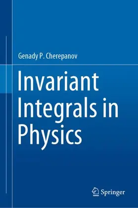 Cherepanov |  Invariant Integrals in Physics | Buch |  Sack Fachmedien