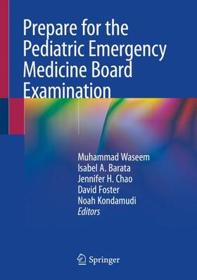 Waseem / Barata / Chao | Prepare for the Pediatric Emergency Medicine Board Examinati | Buch | 978-3-030-28370-4 | sack.de