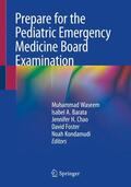 Waseem / Barata / Chao |  Prepare for the Pediatric Emergency Medicine Board Examinati | Buch |  Sack Fachmedien