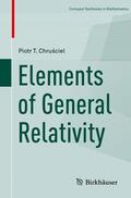 Chrusciel / Chrusciel |  Elements of General Relativity | Buch |  Sack Fachmedien