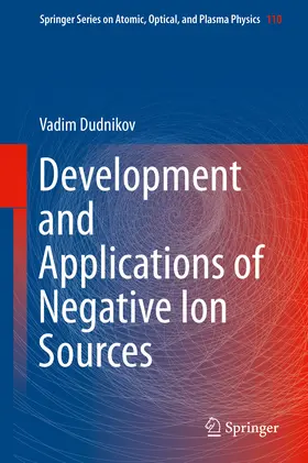 Dudnikov |  Development and Applications of Negative Ion Sources | eBook | Sack Fachmedien