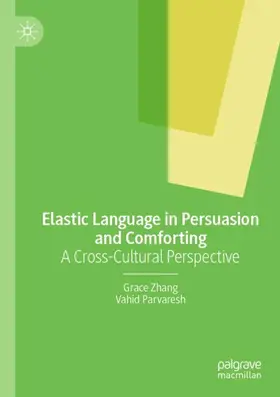 Parvaresh / Zhang |  Elastic Language in Persuasion and Comforting | Buch |  Sack Fachmedien