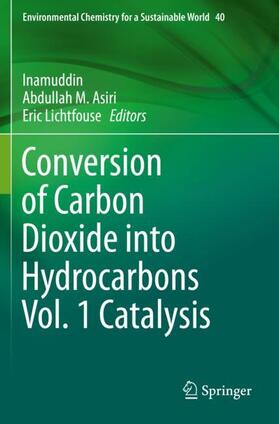 Inamuddin / Lichtfouse / Asiri | Conversion of Carbon Dioxide into Hydrocarbons Vol. 1 Catalysis | Buch | 978-3-030-28624-8 | sack.de