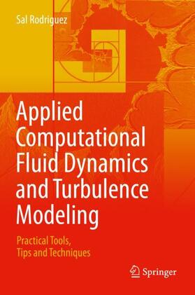 Rodriguez | Applied Computational Fluid Dynamics and Turbulence Modeling | Buch | 978-3-030-28690-3 | sack.de