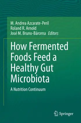 Azcarate-Peril / Arnold / Bruno-Bárcena |  How Fermented Foods Feed a Healthy Gut Microbiota | eBook | Sack Fachmedien