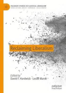 Marsh / Hardwick |  Reclaiming Liberalism | Buch |  Sack Fachmedien