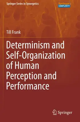 Frank |  Determinism and Self-Organization of Human Perception and Performance | Buch |  Sack Fachmedien