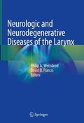 Francis / Weissbrod |  Neurologic and Neurodegenerative Diseases of the Larynx | Buch |  Sack Fachmedien