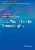 Maibach / Alavi |  Local Wound Care for Dermatologists | Buch |  Sack Fachmedien