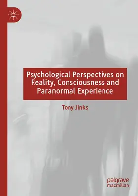 Jinks | Psychological Perspectives on Reality, Consciousness and Paranormal Experience | Buch | 978-3-030-28904-1 | www.sack.de