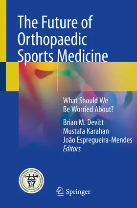 Devitt / Karahan / Espregueira-Mendes |  The Future of Orthopaedic Sports Medicine | eBook | Sack Fachmedien