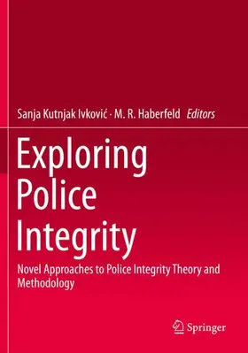 Haberfeld / Kutnjak Ivkovic / Kutnjak Ivkovic |  Exploring Police Integrity | Buch |  Sack Fachmedien