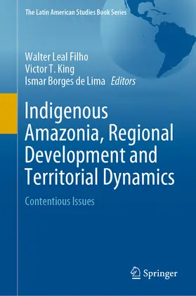 Leal Filho / King / Borges de Lima | Indigenous Amazonia, Regional Development and Territorial Dynamics | E-Book | www.sack.de