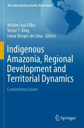 Leal Filho / Borges de Lima / King |  Indigenous Amazonia, Regional Development and Territorial Dynamics | Buch |  Sack Fachmedien