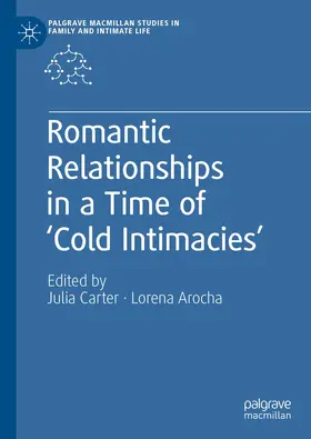 Arocha / Carter |  Romantic Relationships in a Time of 'Cold Intimacies' | Buch |  Sack Fachmedien