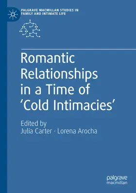 Carter / Arocha |  Romantic Relationships in a Time of ‘Cold Intimacies’ | eBook | Sack Fachmedien
