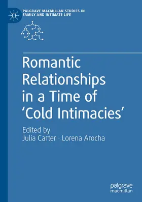 Arocha / Carter |  Romantic Relationships in a Time of 'Cold Intimacies' | Buch |  Sack Fachmedien