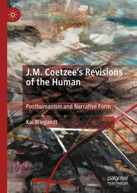 Wiegandt |  J.M. Coetzee's Revisions of the Human | Buch |  Sack Fachmedien