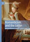 Howe / Callaghan |  Romanticism and the Letter | Buch |  Sack Fachmedien