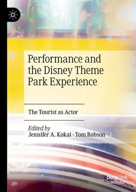 Kokai / Robson |  Performance and the Disney Theme Park Experience | eBook | Sack Fachmedien