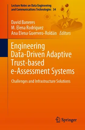 Baneres / Rodríguez / Guerrero-Roldán |  Engineering Data-Driven Adaptive Trust-based e-Assessment Systems | Buch |  Sack Fachmedien