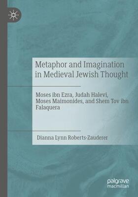 Roberts-Zauderer | Metaphor and Imagination in Medieval Jewish Thought | Buch | 978-3-030-29424-3 | sack.de