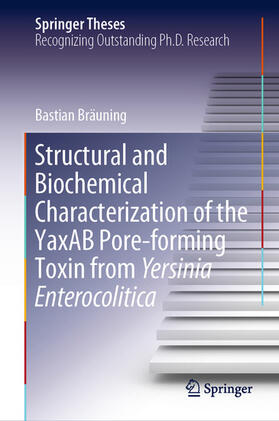 Bräuning | Structural and Biochemical Characterization of the YaxAB Pore-forming Toxin from Yersinia Enterocolitica | E-Book | sack.de