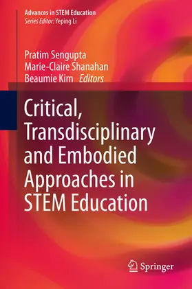 Sengupta / Shanahan / Kim |  Critical, Transdisciplinary and Embodied Approaches in STEM Education | eBook | Sack Fachmedien