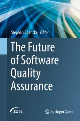 Goericke |  The Future of Software Quality Assurance | Buch |  Sack Fachmedien