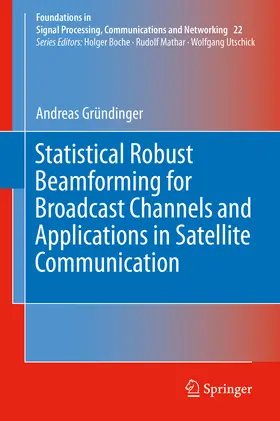 Gründinger |  Statistical Robust Beamforming for Broadcast Channels and Applications in Satellite Communication | eBook | Sack Fachmedien