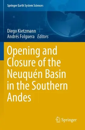 Folguera / Kietzmann |  Opening and Closure of the Neuquén Basin in the Southern Andes | Buch |  Sack Fachmedien