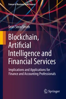 Stein Smith |  Blockchain, Artificial Intelligence and Financial Services | eBook | Sack Fachmedien