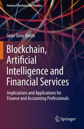 Stein Smith |  Blockchain, Artificial Intelligence and Financial Services | Buch |  Sack Fachmedien